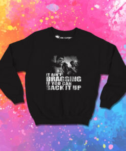 Muhammad Ali It Aint Bragging Sweatshirt 1.jpeg