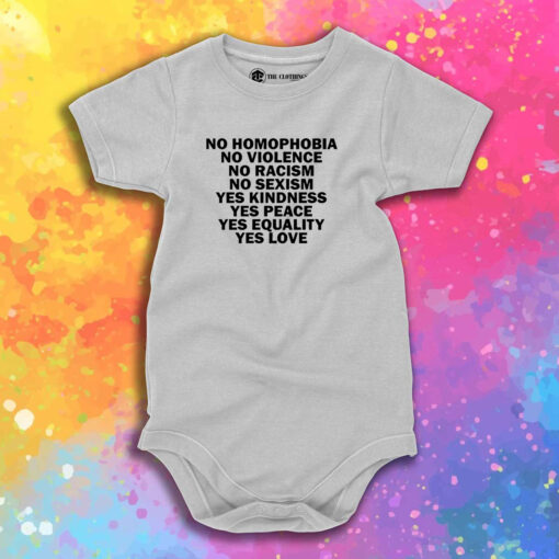 No Homophobia No Violence No Racism No Sexism Baby Onesie.jpeg