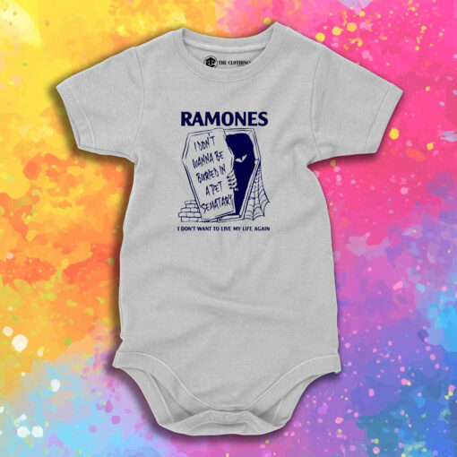 Ramones I Dont Want To Be Buried in Pet Sematary Baby Onesie.jpeg