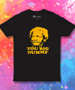 Sanford And Son You Big Dummy T Shirt 1.jpeg