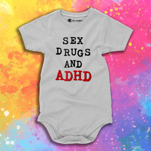 Sex Drugs And ADHD Baby Onesie.jpeg