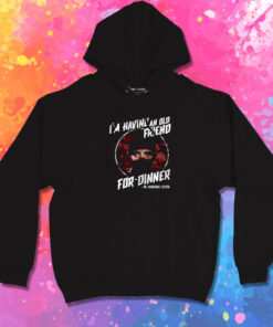 Silence of the Lambs Friend For Dinner Hoodie 1.jpeg