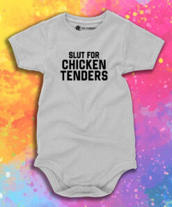 Slut For Chicken Tenders Baby Onesie.jpeg