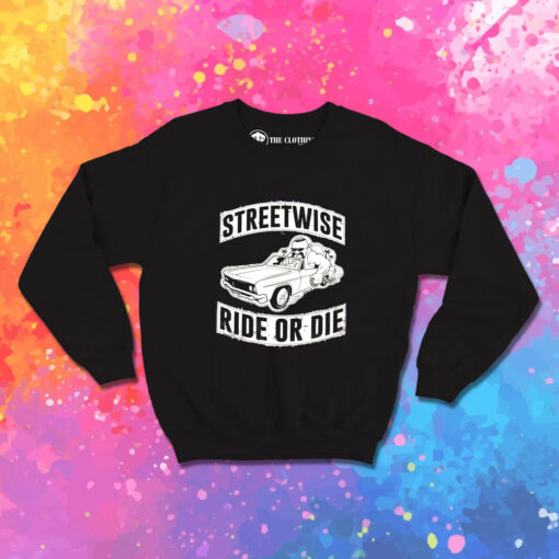 Streetwise Ride Or Die Sweatshirt 1.jpeg