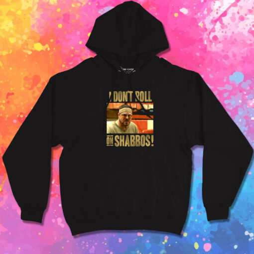 The Big Lebowski Dont Roll on Shabbos Hoodie 1.jpeg