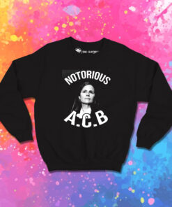 The Notorious ACB Sweatshirt 1.jpeg