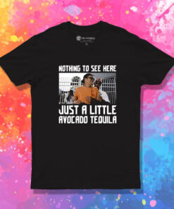 Tom Brady Nothing To See Here Just A Little Avocado Tequila T Shirt 1.jpeg