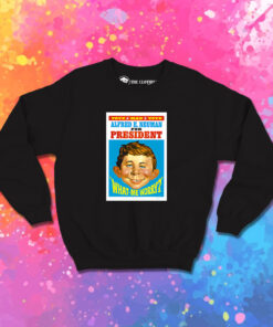 Alfred E Neuman For President Sweatshirt 1.jpeg