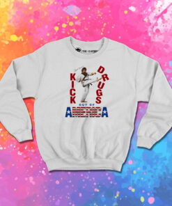 Chuck Norris Kick Drugs Out of America Sweatshirt 1.jpeg