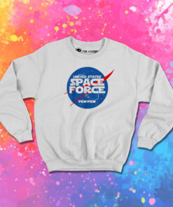 Funny United States Space Force Pew Pew Sweatshirt 1.jpeg