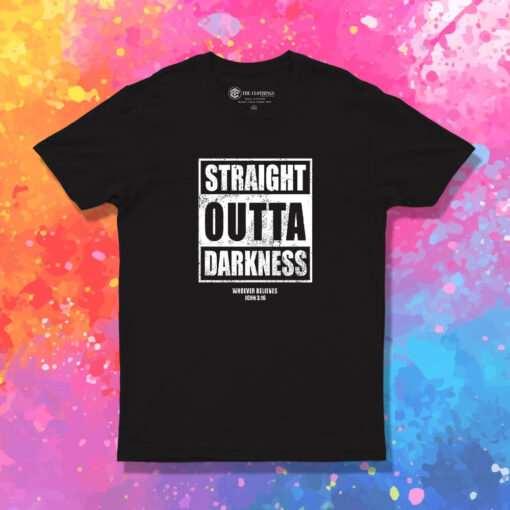 Straight Outta Darkness T Shirt 1.jpeg